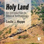 Holy Land An Introduction to Biblical Archaeology, Leslie J. Hoppe
