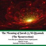 The Meaning of Surah 75 Al-Qiyamah (The Resurrection) From Holy Quran Bilingual Edition English Spanish Ultimate Version, Jannah Firdaus Mediapro