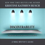 Discoverability Help Readers Find You in Today's World of Publishing, Kristine Kathryn Rusch