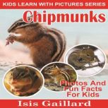 Chipmunks Photos and Fun Facts for Kids, Isis Gaillard