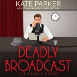 Deadly Broadcast, Kate Parker