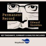 Permanent Record by Edward Snowden: Key Takeaways, Summary & Analysis Included, Ninja Reads