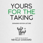 Yours For The Taking Expanded Edition Lecture, Neville Goddard