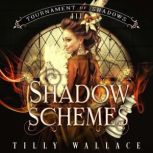 Shadow Schemes, Tilly Wallace