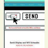Send The Essential Guide to Email for Office and Home, David Shipley