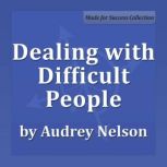 Dealing with Difficult People Communicate with Confidence, Dianna Booher