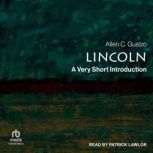 Lincoln A Very Short Introduction, Allen C. Guelzo