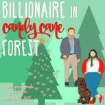 Billionaire in Candy Cane Forest sweet holiday romance novella, Clara Bliss