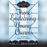 Those Endearing Young Charms, M. C. Beaton