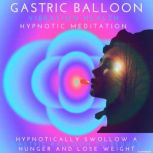Gastric Balloon, Vibration Health Hypnotic Meditation