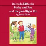 Pinky and Rex and the Just Right Pet, James Howe