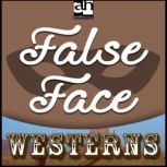 False Face Westerns, Ernest Haycox