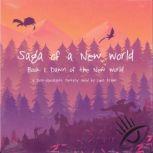 Saga of a New World Book 1 Dawn of the New World