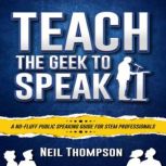 Teach the Geek to Speak, Neil Thompson