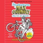 The Misadventures of Max Crumbly 3 Masters of Mischief, Rachel Renee Russell