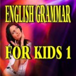English Grammar for Kids 1, Various Authors
