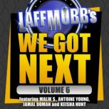 Laffmobb's We Got Next, Vol. 6, Malik S