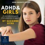 ADHD and Girls An introductory guide: from symptoms to support