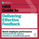HBR Guide to Delivering Effective Feedback, Harvard Business Review