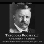Citizenship in a Republic, Theodore Roosevelt