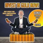 INVEST IN GOLD NOW! How To Protect Your Wealth, Counter Inflation & Make Profit! BONUS: Comparing Bitcoin & Gold!, K.K.