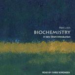 Biochemistry A Very Short Introduction, Mark Lorch