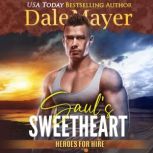 Saul's Sweetheart Book 8: Heroes For Hire, Dale Mayer