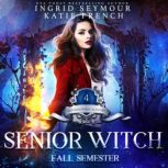 Senior Witch Fall Semester, Ingrid Seymour
