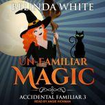 Un-Familiar Magic, Belinda White