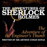 The Adventures of Sherlock Holmes: The Adventure of the Engineer's Thumb, Sir Arthur Conan Doyle