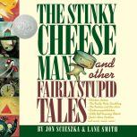 The Stinky Cheese Man And Other Fairly Stupid Tales
