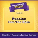 Short Story Press Presents Running Into The Rain, Short Story Press