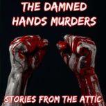 The Damned Hands Murders: A Short Horror Story