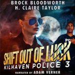 Shift Out of Luck, Brock Bloodworth