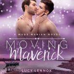Moving Maverick A Made Marian Novel, Lucy Lennox