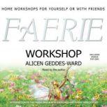 Faerie Workshop, Alicen Geddes-Ward