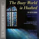 The Busy World is Hushed, Keith Bunin