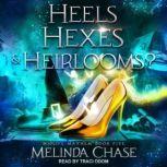 Heels, Hexes andHeirlooms?, Melinda Chase