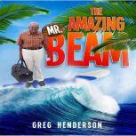 The Amazing Mr. Beam, Greg Henderson