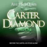 Carter Diamond Before the Cartel He Stood Alone