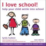 I Love School Help Your Child to Settle into School