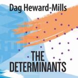 The Determinants, Dag Heward-Mills