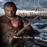 Titus, My Brother, Frank Scalise