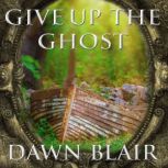 Give Up the Ghost, Dawn Blair