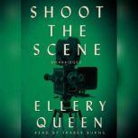 Shoot the Scene, Ellery Queen