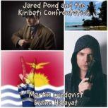 Jared Pond and the Kiribati Confrontation, Martin Lundqvist