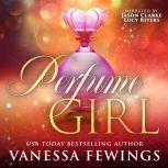 Perfume Girl, Vanessa Fewings
