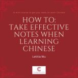 How to: Take effective notes when learning Chinese