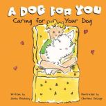 A Dog for You Caring for Your Dog, Susan Blackaby
