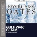 Gulf War/Black, Joyce Carol Oates